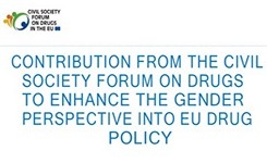 EU - Contribution from the Civil Society Forum on Drugs to Enhance the GENDER Perspective into EU Drug Policy
