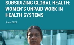 Women's Unpaid Work in Health Systems: Subsidizing Global Health